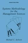 Systems Methodology for the Management Sciences (Contemporary Systems Thinking) By Michael C. Jackson Cover Image