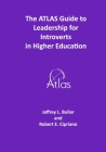 The ATLAS Guide to Leadership for Introverts in Higher Education By Robert E. Cipriano, Jeffrey L. Buller Cover Image