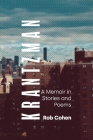 Krantzman: A Memoir in Stories and Poems By Rob Cohen, Mary Ann Reilly (Introduction by) Cover Image