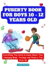 Puberty Book for Boys 10-12 Years Old Cover Image
