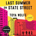 Last Summer on State Street By Toya Wolfe, Shayna Small (Read by) Cover Image