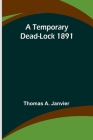 A Temporary Dead-Lock 1891 Cover Image