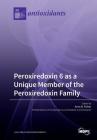 Peroxiredoxin 6 as a Unique Member of the Peroxiredoxin Family Cover Image