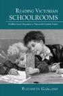 Reading Victorian Schoolrooms: Childhood and Education in Nineteenth-Century Fiction (Children's Literature and Culture #44) By Elizabeth Gargano Cover Image