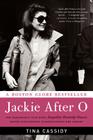Jackie After O: One Remarkable Year When Jacqueline Kennedy Onassis Defied Expectations and Rediscovered Her Dreams By Tina Cassidy Cover Image