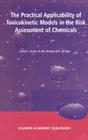 The Practical Applicability of Toxicokinetic Models in the Risk Assessment of Chemicals: Proceedings of the Symposium the Practical Applicability of T Cover Image