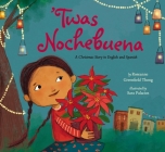 'Twas Nochebuena By Roseanne Greenfield Thong, Sara Palacios (Illustrator) Cover Image