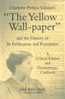 Charlotte Perkins Gilman's the Yellow Wall-Paper and the History of Its Publication and Reception: A Critical Edition and Documentary Casebook By Julie Bates Dock (Editor) Cover Image