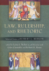 Law, Rulership, and Rhetoric: Selected Essays of Robert L. Benson By Robert Benson, Loren Weber (Editor) Cover Image