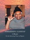 Shrikrishna Kashyap: a Master: On the Liberating Power of Dignity By Phd(gayatri) S. Kashyap &. P. Brown Cover Image