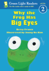 Why the Frog Has Big Eyes By Betsy Franco, Joung Un Kim (Illustrator) Cover Image