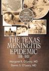 The Texas Meningitis Epidemic (1911-1913): Origin of the Meningococcal Vaccine By Margaret R. O'Leary, Dennis S. O'Leary Cover Image