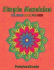 Simple Mandalas: Easy Designs for Mindfulness and Relaxation: Easy Designs for Mindfulness and Relaxation By Fairyland Books Cover Image