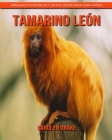Tamarino león: Imágenes increíbles y datos divertidos para niños By Carolyn Drake Cover Image