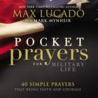 Pocket Prayers for Military Life: 40 Simple Prayers That Bring Faith and Courage By Max Lucado Cover Image