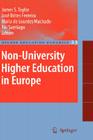 Non-University Higher Education in Europe (Higher Education Dynamics #23) By James S. Taylor (Editor), José Brites Ferreira (Editor), Maria De Lourdes Machado (Editor) Cover Image