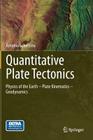 Quantitative Plate Tectonics: Physics of the Earth - Plate Kinematics - Geodynamics By Antonio Schettino Cover Image