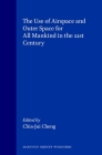 The Use of Airspace and Outer Space for All Mankind in the 21st Century By Chia-Jui Cheng (Editor) Cover Image