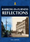 Barrow-in-Furness Reflections By Gill Jepson Cover Image