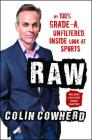 Raw: My 100% Grade-A, Unfiltered, Inside Look at Sports By Colin Cowherd Cover Image