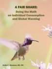 A Fair Share: Doing the Math on Individual Consumption and Global Warming By Steffen Erik Eikenberry Cover Image
