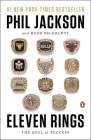 Eleven Rings: The Soul of Success By Phil Jackson, Hugh Delehanty Cover Image