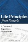 Life Principles from Proverbs: A Devotional Expositional Commentary By Frank R. Shivers Cover Image