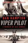 Viper Pilot: A Memoir of Air Combat By Dan Hampton Cover Image