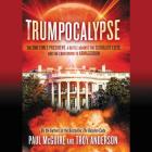 Trumpocalypse Lib/E: The End-Times President, a Battle Against the Globalist Elite, and the Countdown to Armageddon Cover Image