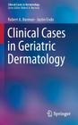 Clinical Cases in Geriatric Dermatology (Clinical Cases in Dermatology) Cover Image