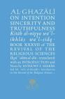 Al-Ghazali on Intention, Sincerity and Truthfulness: Kitab al-niyya wa'l-ikhlas wa'l-sidq (Ghazali series) By Abu Hamid Al-Ghazali, Anthony Shaker (Translated by) Cover Image