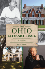 The Ohio Literary Trail: A Guide (History & Guide) By Betty Weibel Cover Image