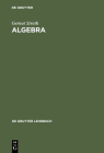 Algebra: Einführung in Die Galoistheorie (de Gruyter Lehrbuch) Cover Image