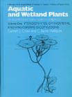 Aquatic and Wetland Plants of Northeastern North America, Volume I: A Revised and Enlarged Edition of Norman C. Fassett's A Manual of Aquatic Plants, Volume I: Pteridphytes, Gymnosperms, and Angiosperms: Dicotyledons By Garrett E. Crow, C. Barre Hellquist Cover Image