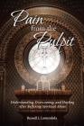Pain from the Pulpit: Understanding, Overcoming, and Healing After Suffering Spiritual Abuse By Russell J. Lamendola Cover Image