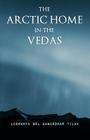 The Arctic Home in the Vedas By Bal Gangadhar Tilak Cover Image