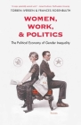 Women, Work, and Politics: The Political Economy of Gender Inequality (The Institution for Social and Policy Studies) Cover Image