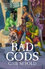 Bad Gods (Babylon Steel #1) By Gaie Sebold Cover Image
