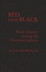 Red Over Black: Black Slavery Among the Cherokee Indians (Contributions in Afro-American & African Studies #27) Cover Image
