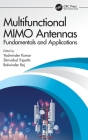 Multifunctional MIMO Antennas: Fundamentals and Application: Fundamentals and Applications Cover Image