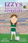 Izzys Magical Football Adventure Kerry Edition By Emma Larkin, Paul Nugent (Illustrator) Cover Image
