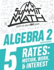 Summit Math Algebra 2 Book 5: Rates: Motion, Work and Interest By Alex Joujan Cover Image