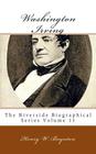 Washington Irving: The Riverside Biographical Series Volume 11 By Henry W. Boynton Cover Image