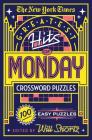 The New York Times Greatest Hits of Monday Crossword Puzzles: 100 Easy Puzzles Cover Image