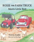 Rosie the Farm Truck Meets Little Red Cover Image