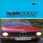 BMW 2002:  A Comprehensive Guide to the Classic Sporting Saloon By R.M. Clarke Cover Image