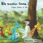 Blu Breathes Snow.: Explain Asthma to kids. By Christel Land (Editor), Shanaka Thisara Cover Image