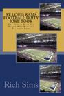 St. Louis Rams Football Dirty Joke Book: The Perfect Book For People Who Hate the St. Louis Rams By Rich Sims Cover Image