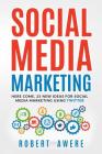 Social Media Marketing: Here Come, 25 New Ideas for Social Media Marketing Using Twitter. Cover Image