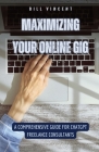 Maximizing Your Online Gig: A Comprehensive Guide for ChatGPT Freelance Consultants By Bill Vincent Cover Image